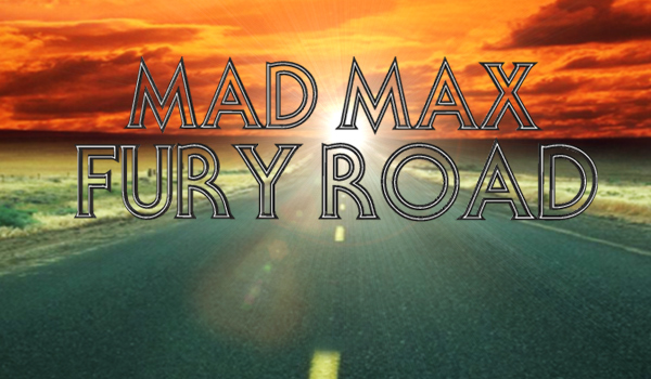 Mad Max Fury Road